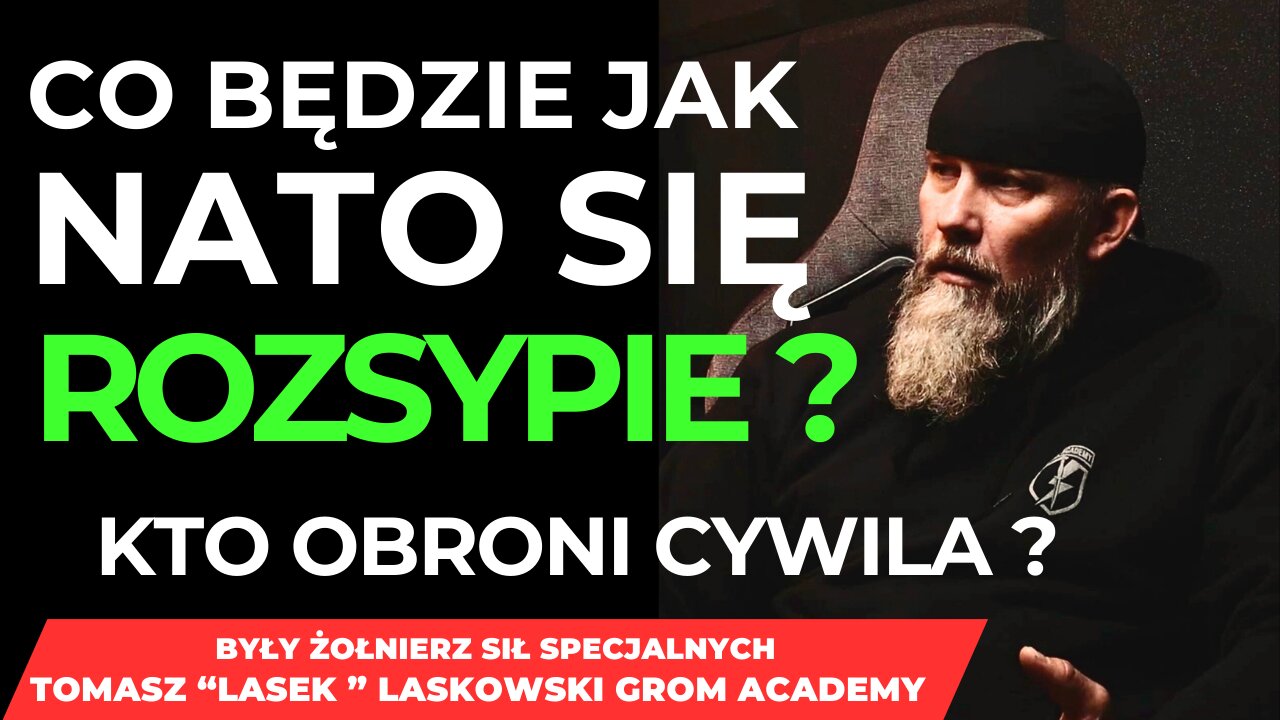 CZY NATO SIĘ ROZSYPIE ? KTO ZABEZPIECZY CYWILA ? OBRONA CYWILNA ? „LASEK” - GROM ACADEMY #1/2