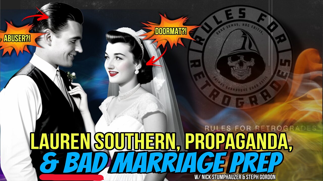 Reaction to Lauren Southern and BAD Marriage Prep! w/ @NStumphauzer & Steph Gordon