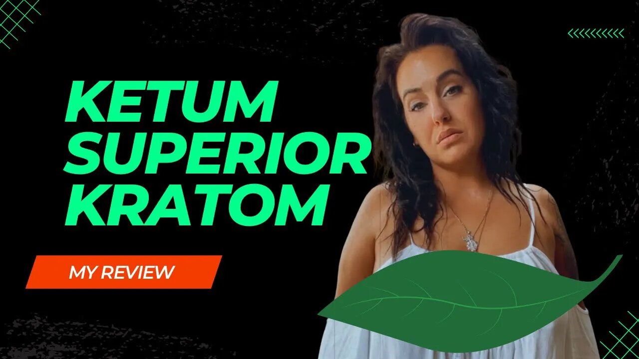 Ketum Superior Kratom Review