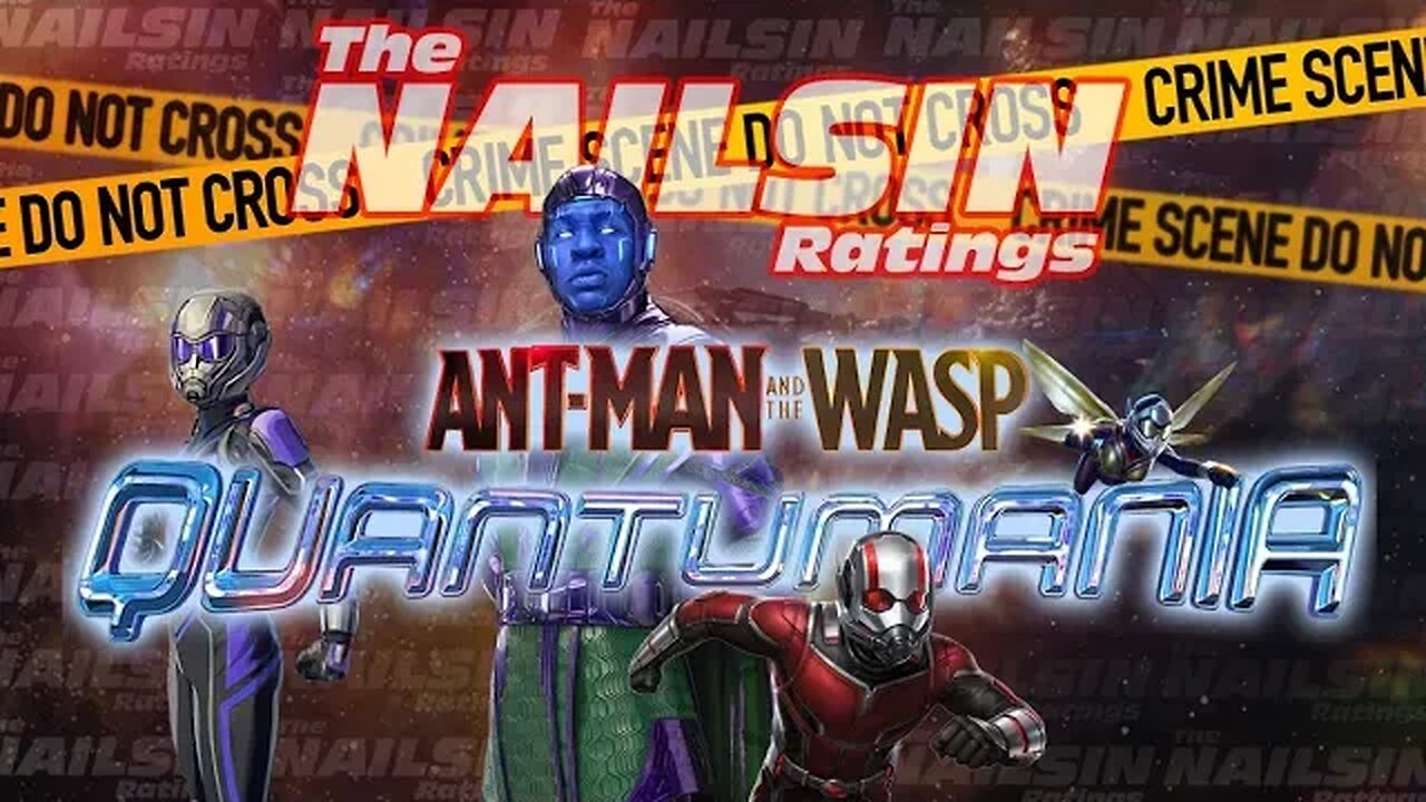 The Nailsin Ratings: Antman And The Wasp Quantumania