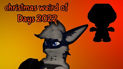 Christmas weird of Days 2022