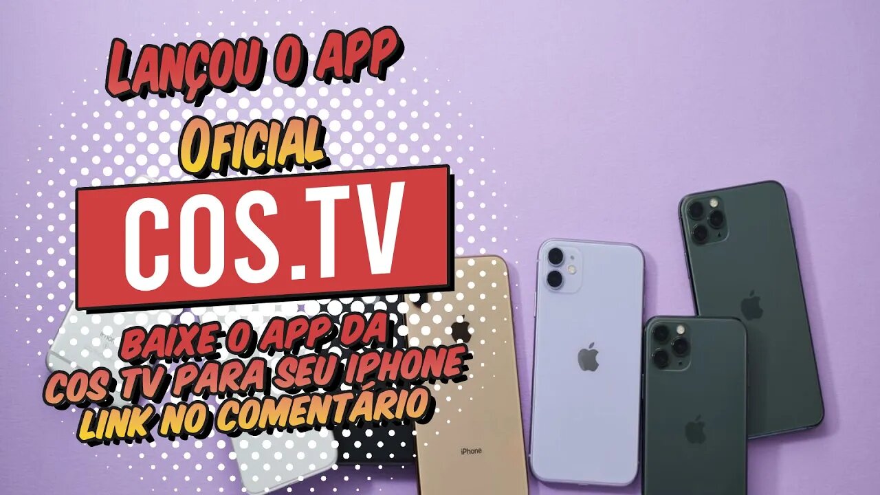 Lançou o App Oficial da COS.TV para IOSBaixe o APP da COSTV para seu Iphone