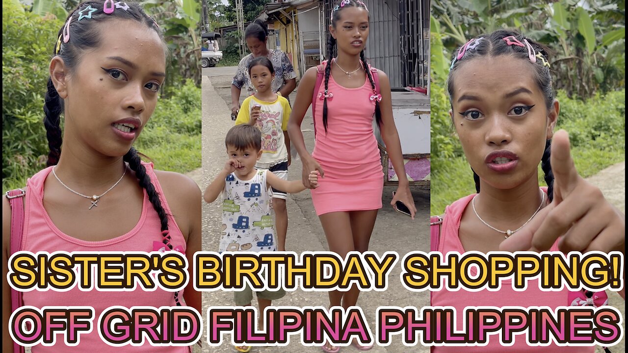 🇵🇭 Filipina Barbie's Little Sister's Birthday Shopping & Family Day! OFF GRID LIVING PHILIPPINES