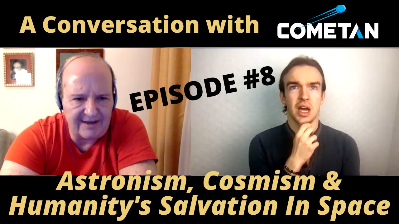 A Conversation with Cometan & Giulio Prisco | S1E8 | Astronism, Cosmism & Humanity's Space Salvation