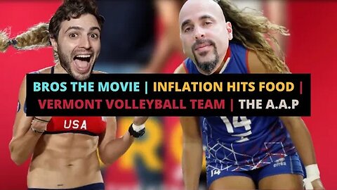 Bros The Movie | Inflation Hits Food | Vermont Volleyball Team | AAP