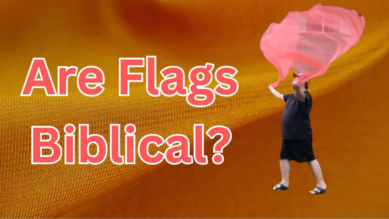 Are Worship Flags Biblical?