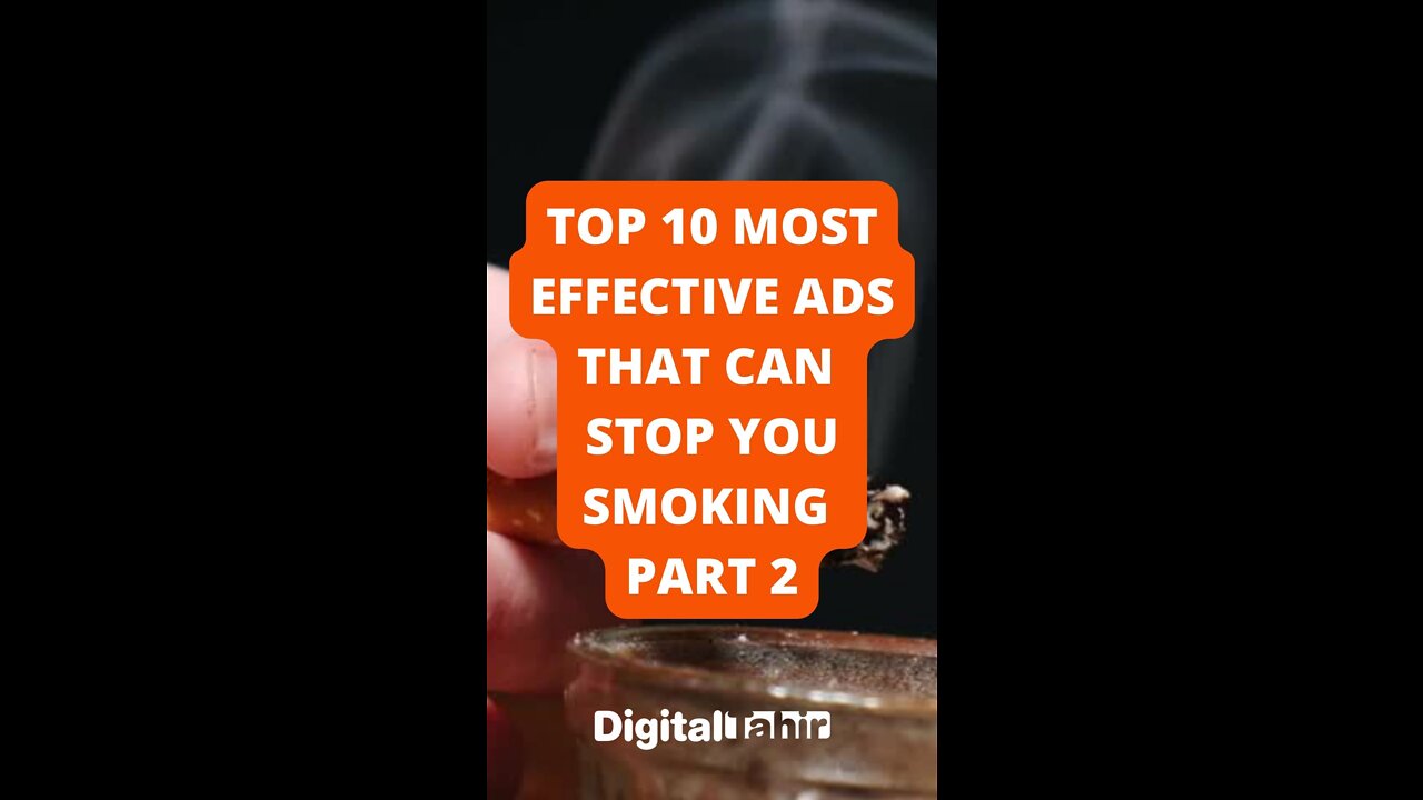 Top 10 Most Effective Ads That Can Stop You Smoking PART 2