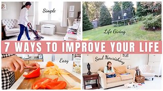 7 Way to Improve Your Life || Life-changing + motivating habits