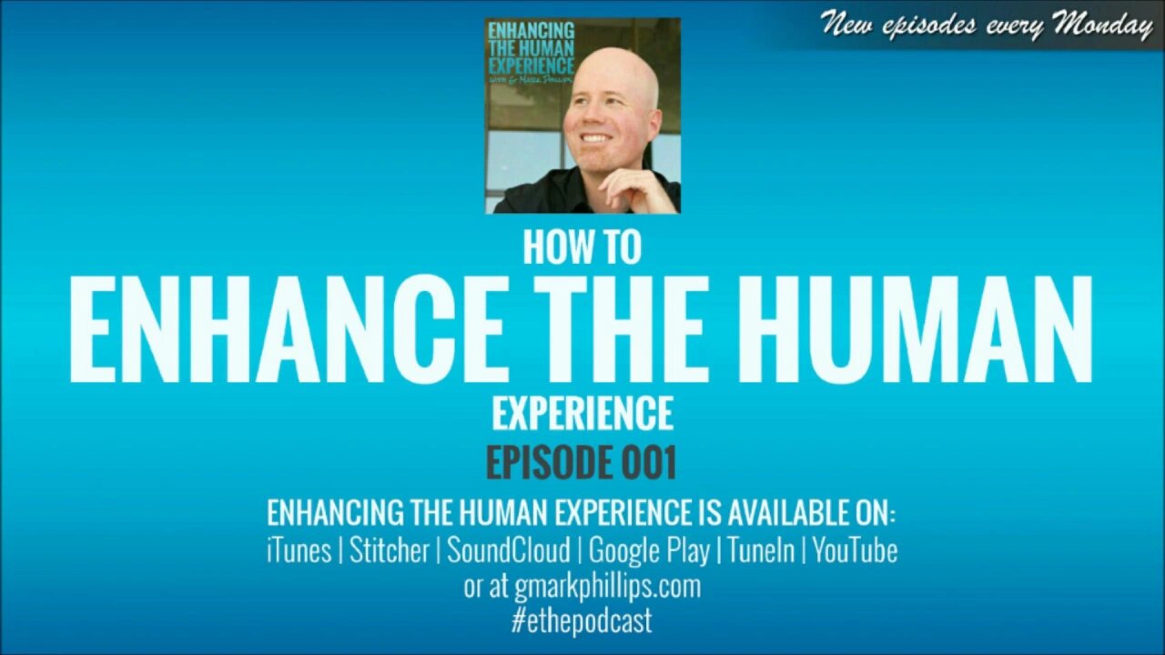 How to Enhance the Human Experience - ETHE 001