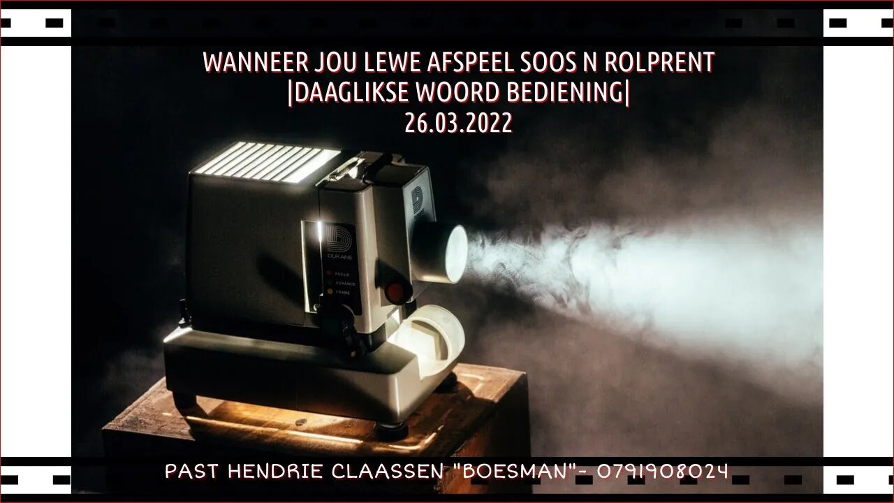 WANNEER JOU LEWE AFSPEEL SOOS N ROLPRENT |DAAGLIKSE WOORD BEDIENING| 26.03.2022