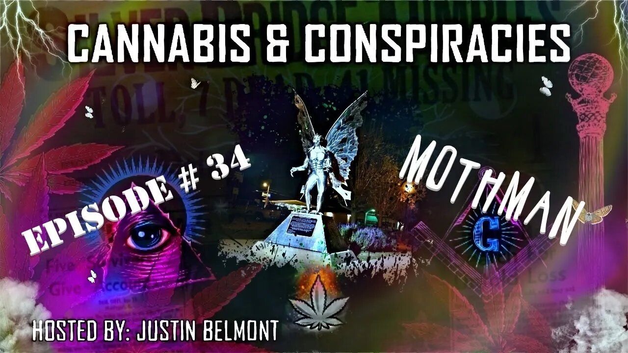 Mothman | Silver Bridge Collapse | Point Pleasant | Cannabis & Conspiracies Ep.34