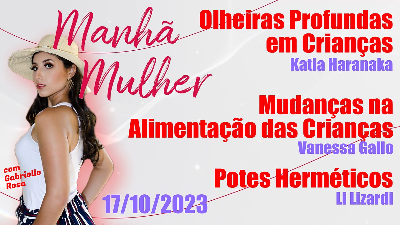 Manhã Mulher - 17/10/2023 - Edição Completa