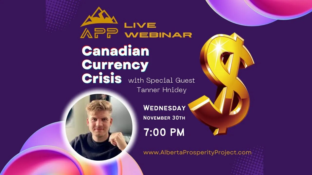 APP Webinar - Canadian Currency Crisis with Tanner Hnidey