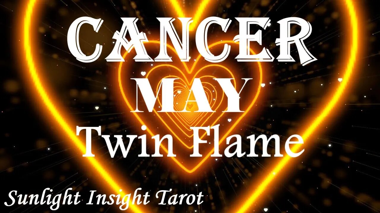 Cancer *All They Think About Now is a Reunion With You Just as You Give Up on Them* May Twin Flame