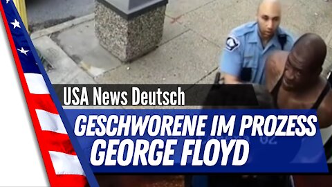 Geschworene im George Floyd Prozeß ernannt! BLM