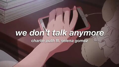 charlie puth ft. selena gomez - we don't talk anymore (slowed + reverb) ✧