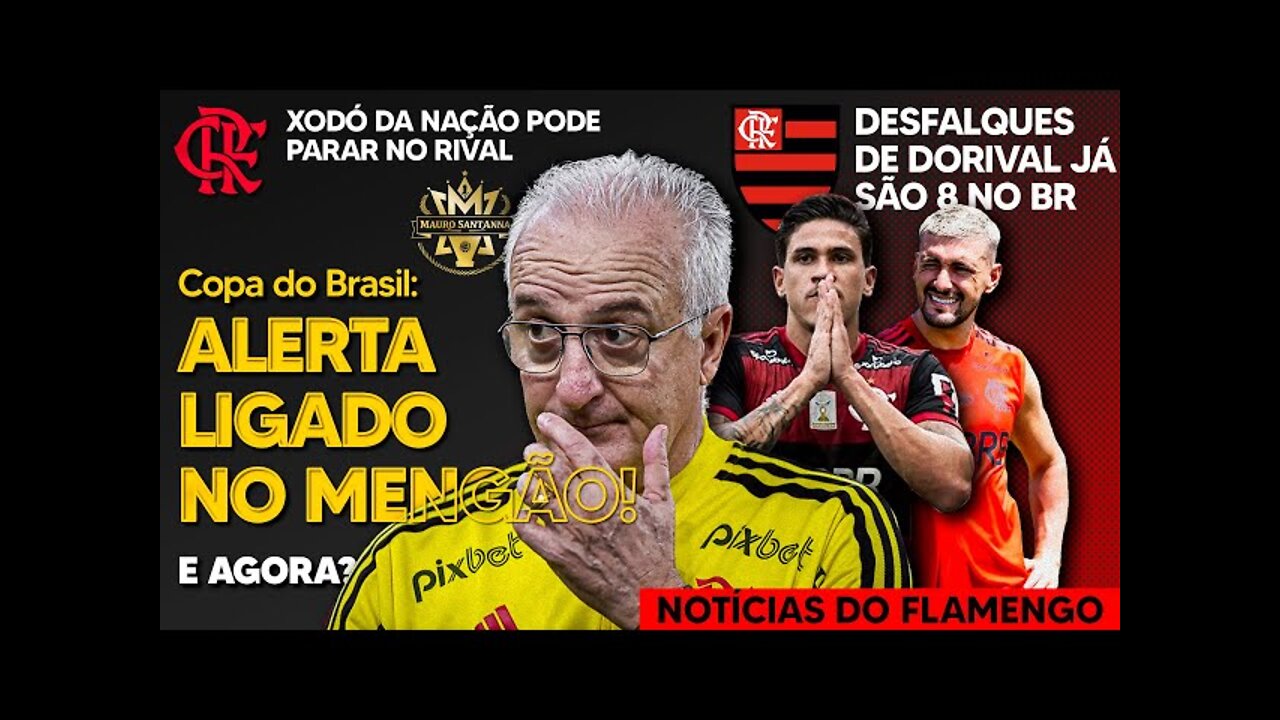 ALERTA LIGADO NO FLAMENGO! OITO DESFALQUES NO BRASILEIRÃO! XODÓ DA TORCIDA A CAMINHO DO RIVAL E+