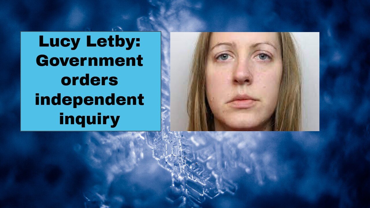 Lucy Letby: Government orders independent inquiry