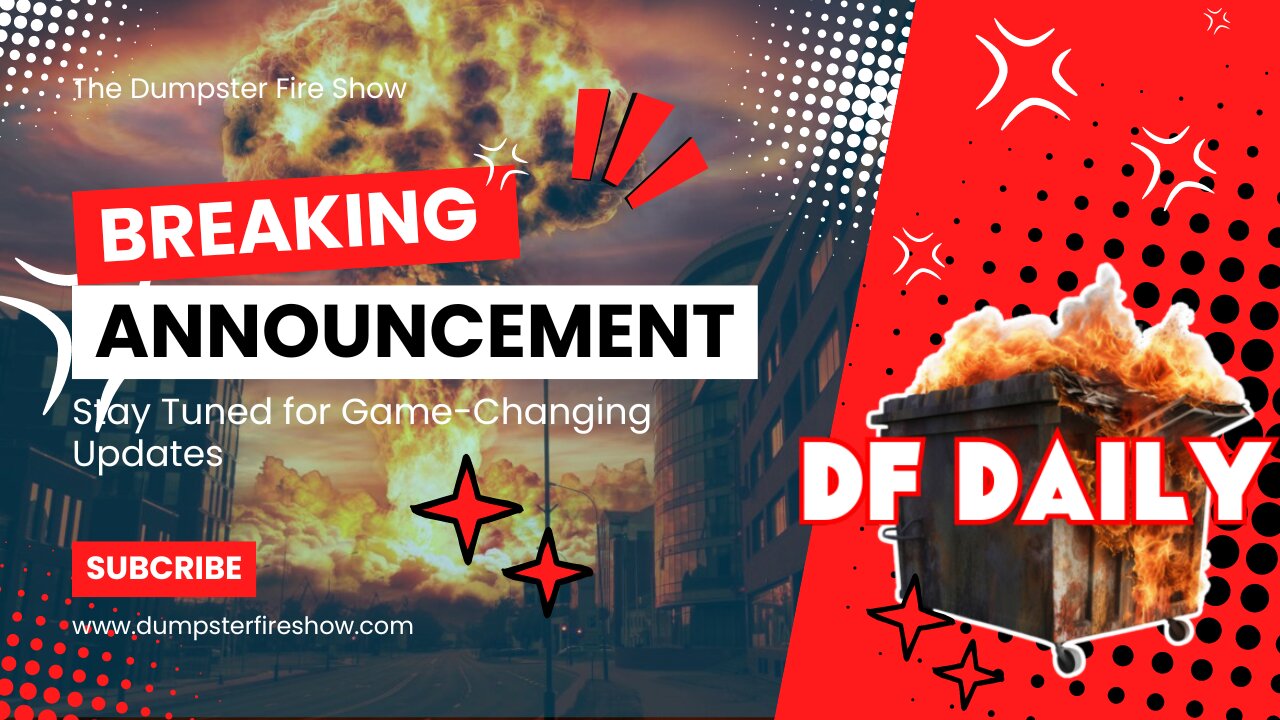 Dumpster Fire Show - Episode X - Date XX, 2024