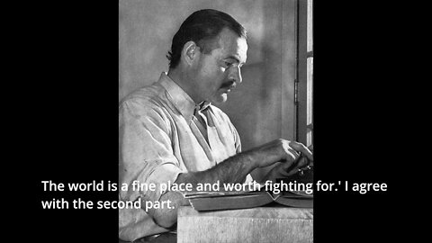 Ernest Hemingway Quotes - The world is a fine place...