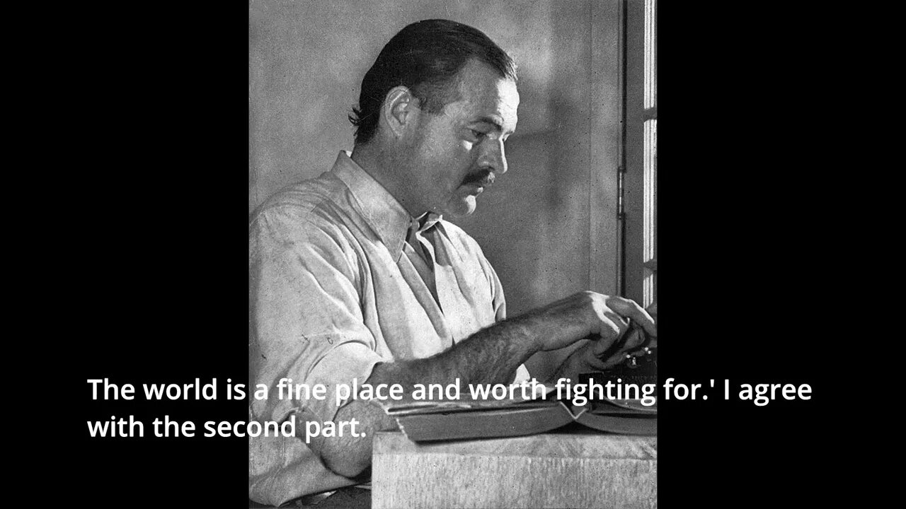 Ernest Hemingway Quotes - The world is a fine place...