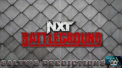 Salty's Predictions: NXT Battleground 2023