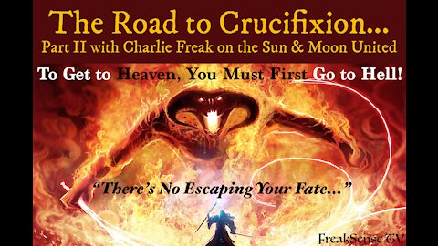 Charlie Freak - The Road to Crucifixion, Part 2.