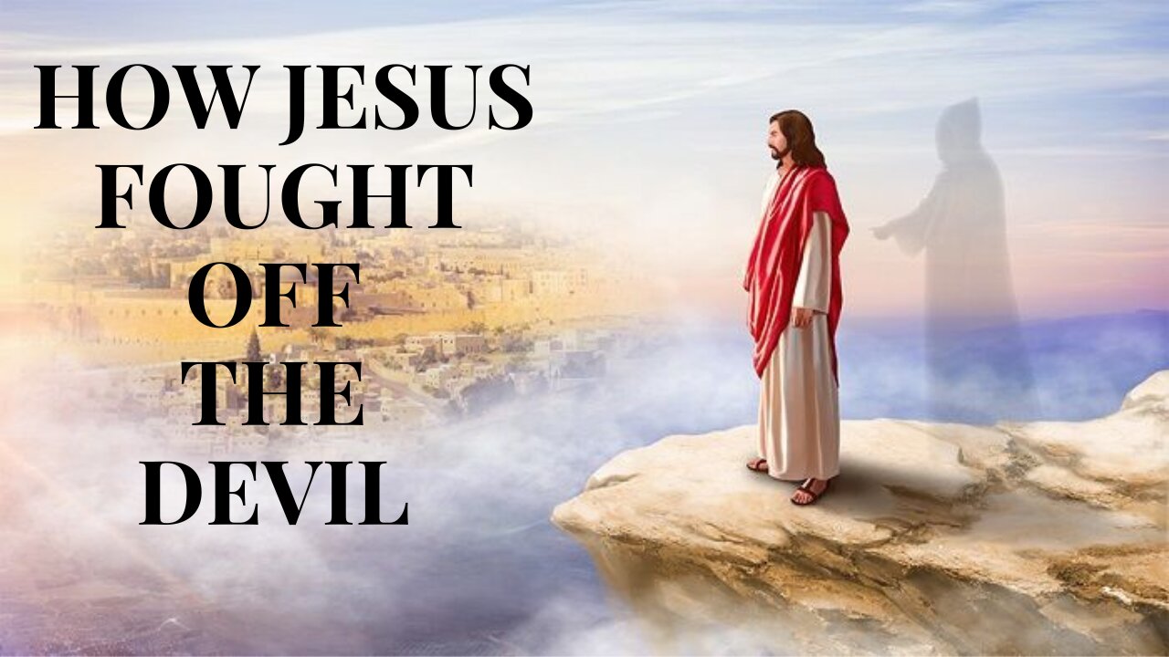 HOW JESUS FOUGHT THE DEVIL