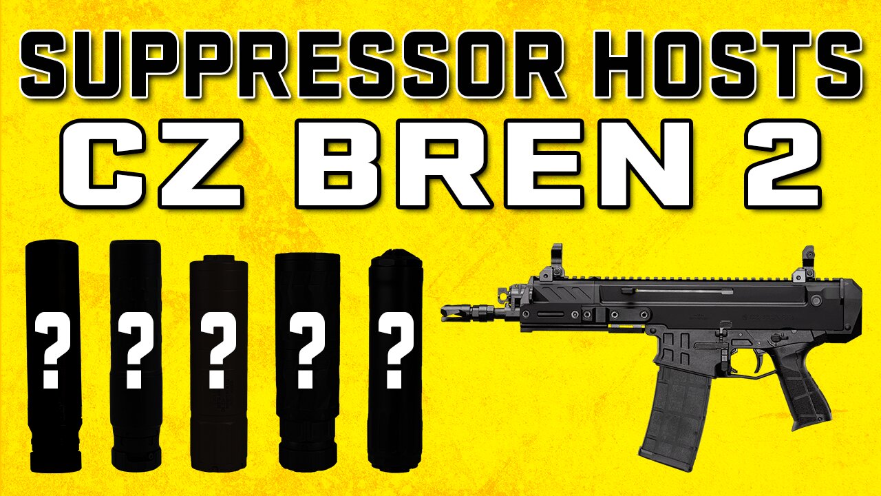 Suppressor Hosts: CZ Bren 2 Ms paired with SilencerCo Velos and Griffin Exlporr