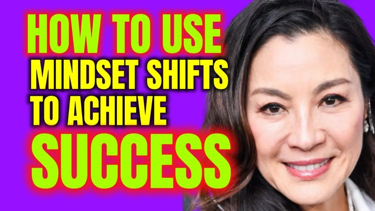 How To Use Mindset Shifts To Achieve Success