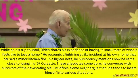 While on his trip to Maui, Biden shares his experience of having a small taste of what it feels like