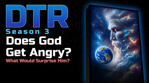 DTR Ep 221: Does God Get Angry?