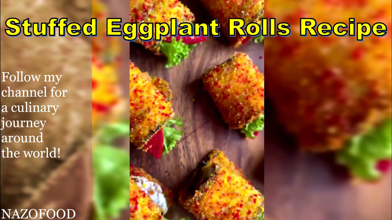 Stuffed Eggplant Rolls Recipe: A Flavorful Twist on Tradition-4K | رسپی رول بادمجان سوخاری