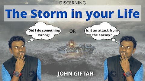 How to Discern the Storm in your Life? - Is it due to your Disobedience or an attack from the Enemy?