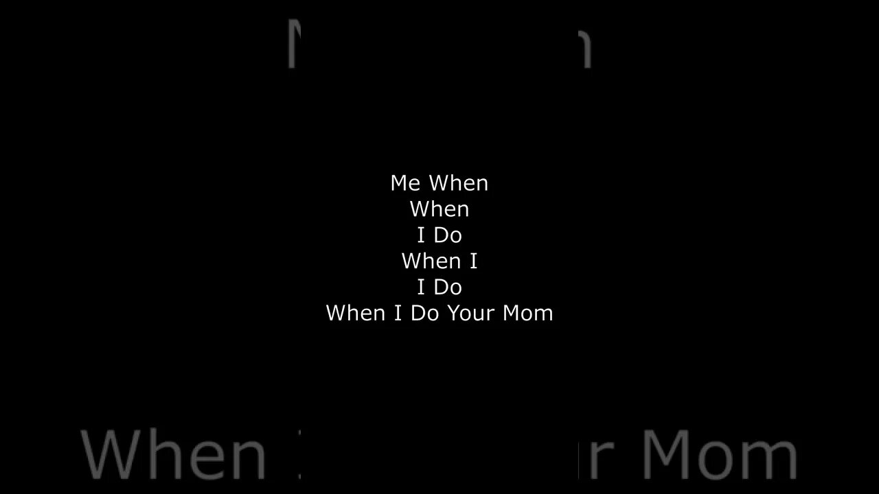 Me When