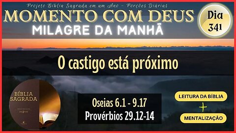 MOMENTO COM DEUS - LEITURA DIÁRIA DA BÍBLIA SAGRADA | MILAGRE DA MANHÃ - Dia 341/365 #biblia