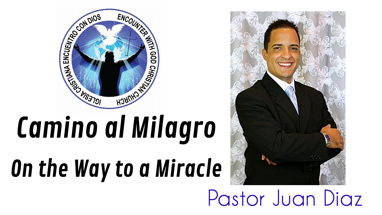 CAMINO AL MILAGRO...ON THE WAY TO THE MIRACLE