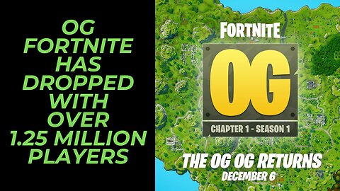 OG Fortnite Passes 1 Million Active Players in 20 Minutes Flat & On Route to Be Biggest Weekend