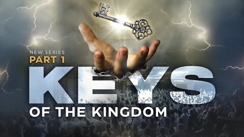 Keys Of The Kingdom - Part 1