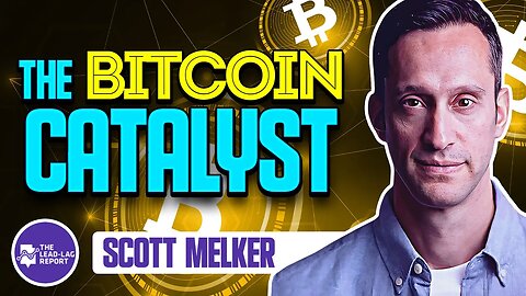 Lead-Lag Live: The Bitcoin Catalyst With Scott Melker