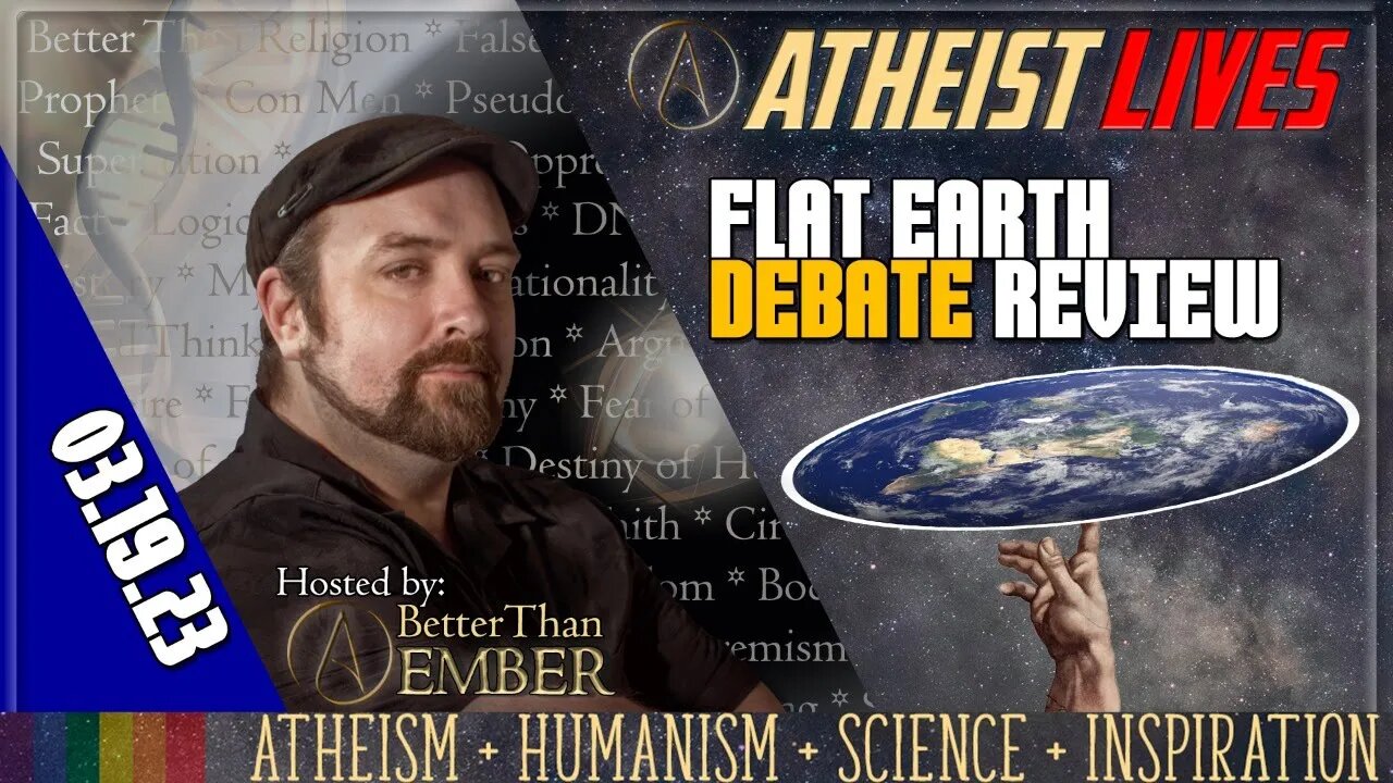 Flat Earth Debate Review | Atheist Aftershow LIVE 03.19.23