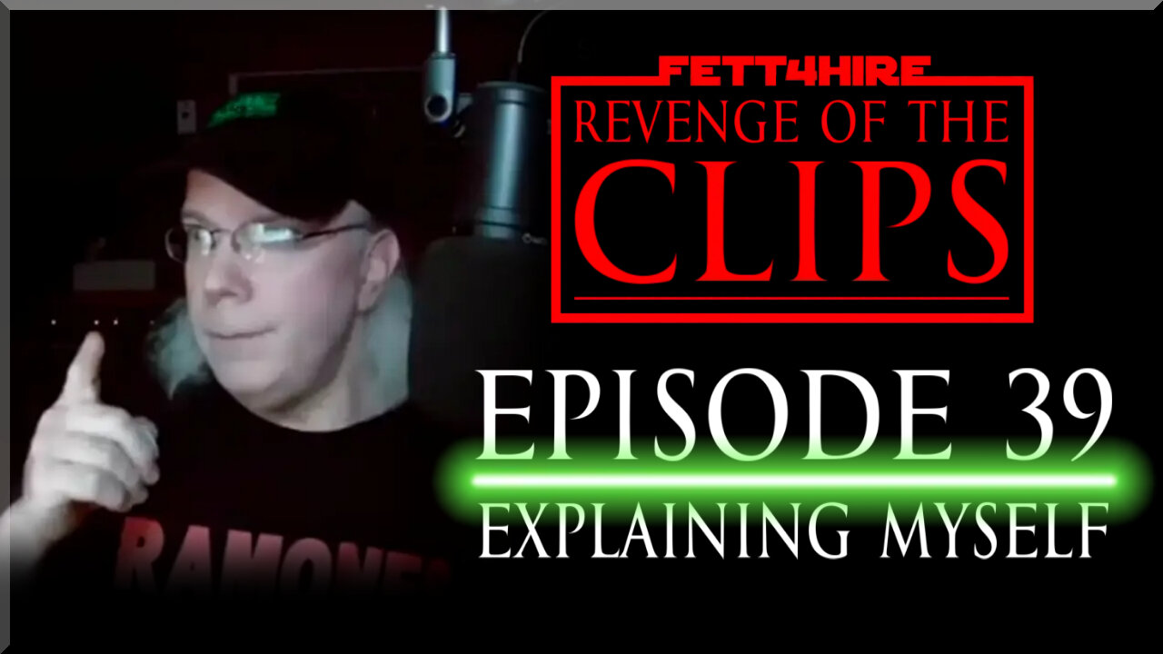 Revenge of the Clips Episode 39: Explaining Myself