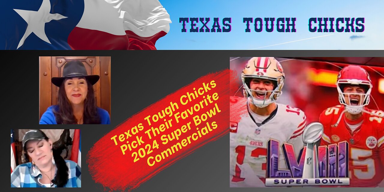 Texas Tough Chicks Pick Their Favorite 2024 Super Bowl Commercials