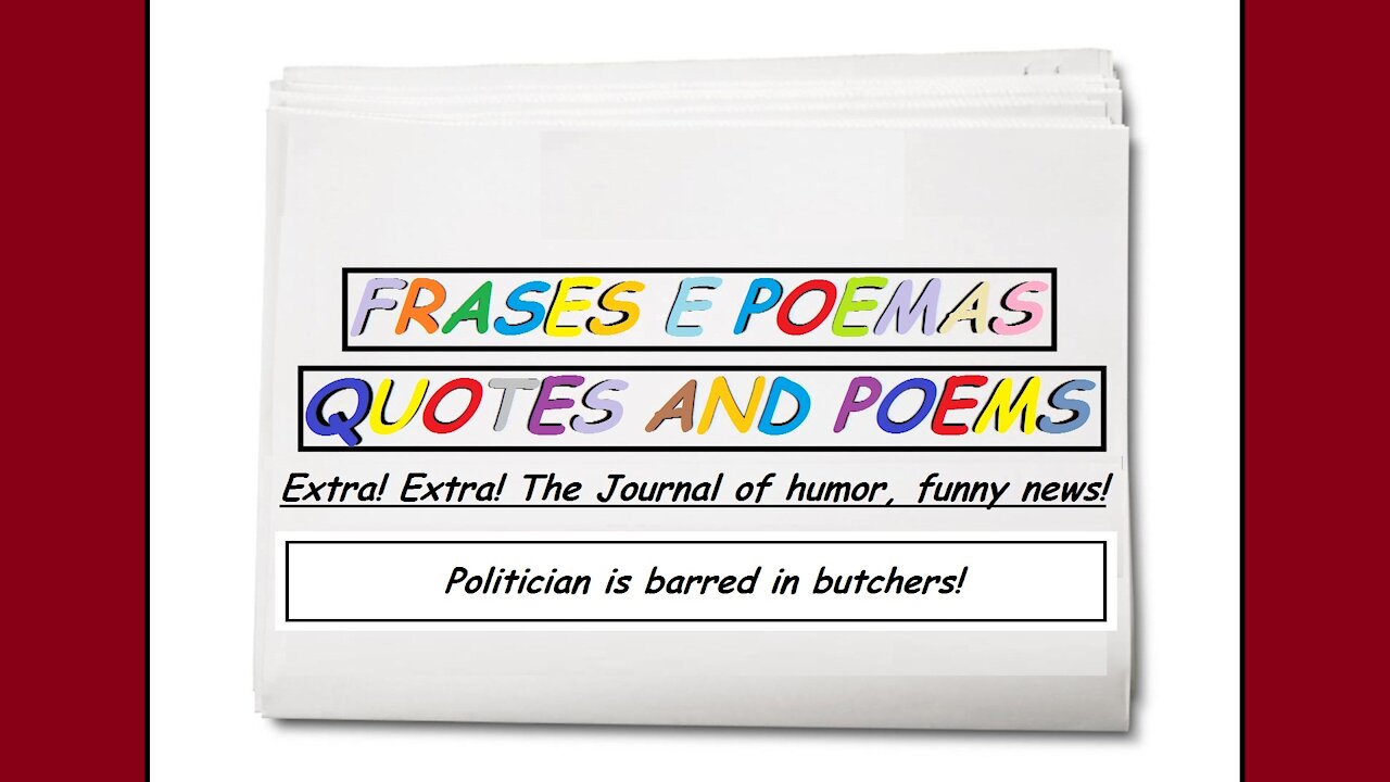 Funny news: Politician is barred in butchers! [Quotes and Poems]