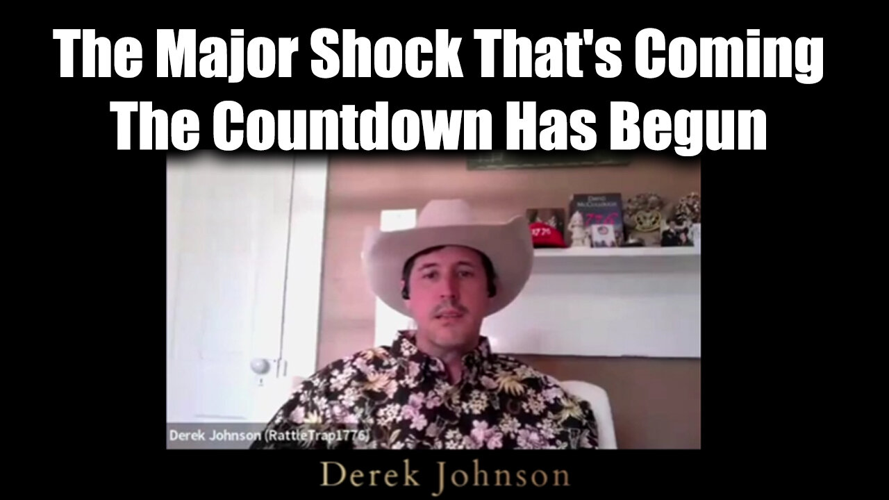 Derek Johnson "The Countdown Has Begun" > The Major Shock That's Coming