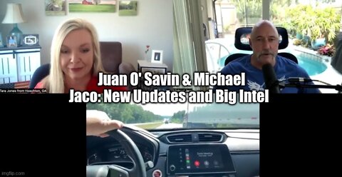 Juan O' Savin & Michael Jaco: New Updates and Big Intel!