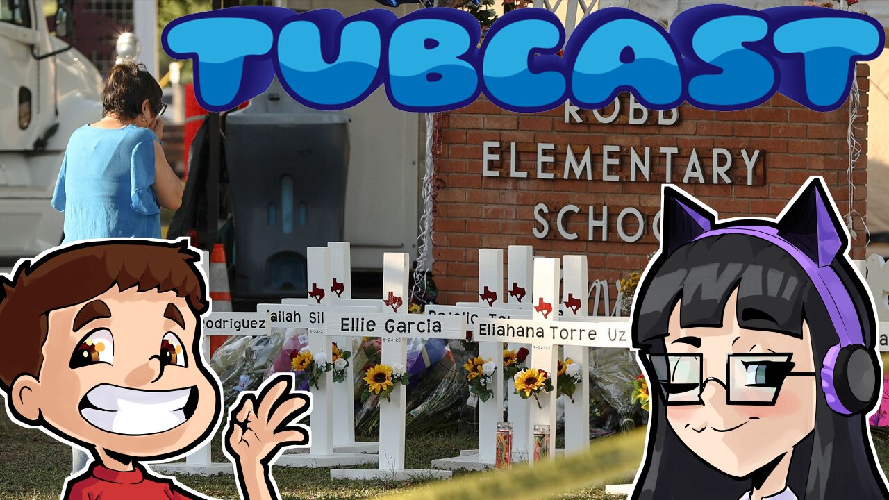 Uvalde School Shooting (TubCast 14)