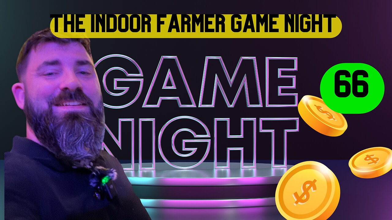 The Indoor Farmer Game Night ep66, Who Will Take The Title? Let's Play!