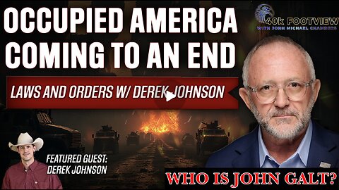 JOHN MICHAEL CHAMBERS W/ Occupied America Coming to an End | Laws and Orders W/Derek Johnson