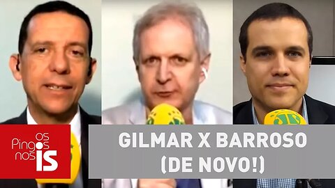Debate: Gilmar x Barroso (de novo!)